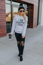 Load image into Gallery viewer, I Am Freaking Cold Graphic Sweatshirt
