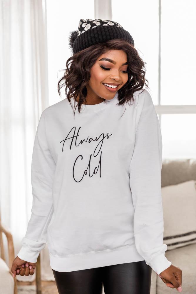 Always Cold Script White Graphic Sweatshirt