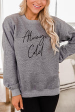 Load image into Gallery viewer, Always Cold Script Heather Grey Graphic Sweatshirt
