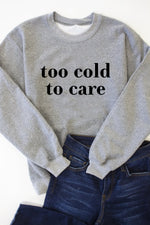 Load image into Gallery viewer, Too Cold To Care Heather Grey Graphic Sweatshirt
