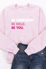 Carregar imagem no visualizador da galeria, Be Confident, Be Bold, Be You Graphic Sweatshirt
