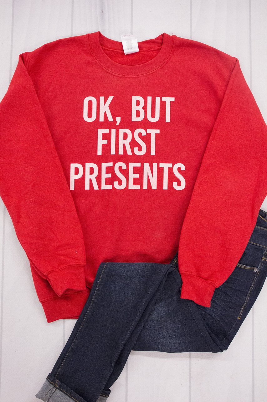 OK, But First Presents Graphic Sweatshirt